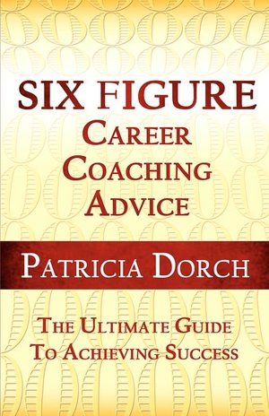Six Figure Career Coaching Advice