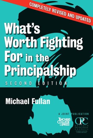 What's Worth Fighting for in the Principalship? Second Edition