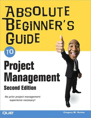 Absolute Beginner's Guide to Project Management