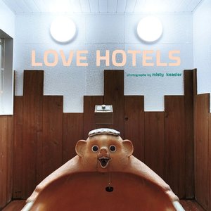 Love Hotels: The Hidden Fantasy Rooms of Japan
