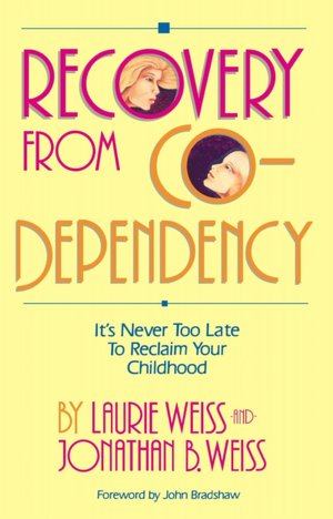 Recovery from Co-Dependency: It's Never Too Late to Reclaim Your Childhood