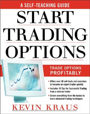 How to Start Trading Options: A Self-Teaching Guide for Teaching Options Profitably