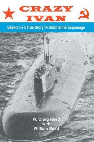 Crazy Ivan: Based on a True Story of Submarine Espionage
