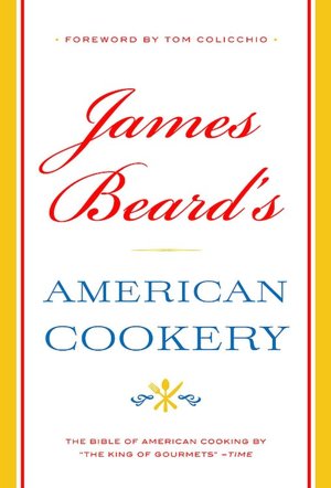 Read online books for free without download James Beard's American Cookery (English literature) MOBI