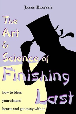 The Art And Science Of Finishing Last
