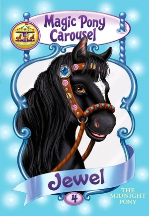 Jewel the Midnight Pony (Magic Pony Carousel Series #4)