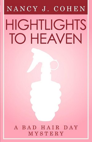 Highlights To Heaven (Bad Hair Day Mystery 5)
