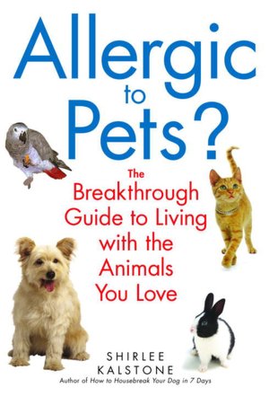 Allergic to Pets?: The Breakthrough Guide to Living with the Animals You Love