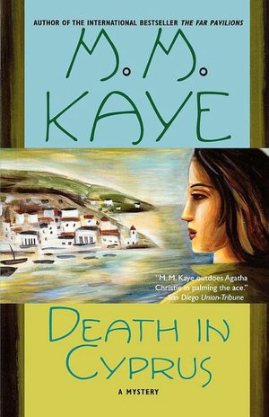 Ebooks gratis downloaden nederlands Death in Cyprus: A Mystery 9780312263096  English version by M. M. Kaye