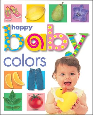 Happy Baby - Colors (Soft-to-Touch Book Series)