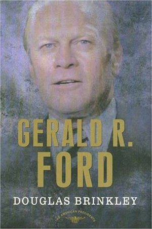 Gerald R. Ford (American Presidents Series)