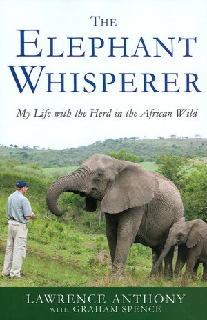 The Elephant Whisperer: My Life with the Herd in the African Wild