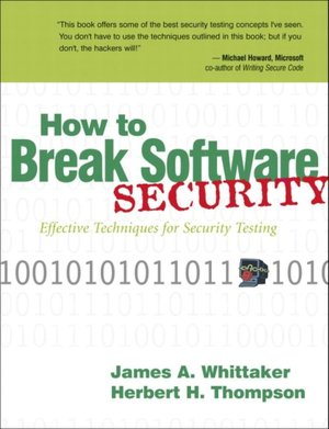 How to Break Software Security: Effective Techniques for Security Testing
