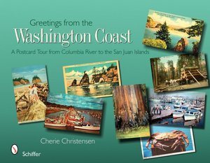 Greetings from the Washington Coast: A Postcard Tour from Columbia River to the San Juan Islands