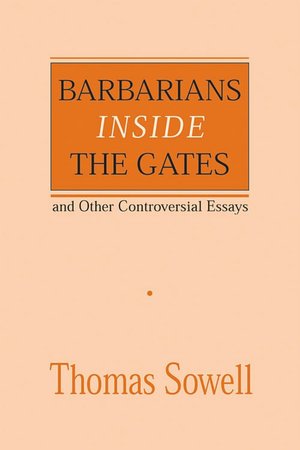 Barbarians Inside the Gates: And Other Controversial Essays