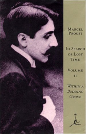 In Search of Lost Time, Volume II: Within a Budding Grove (Modern Library Series)