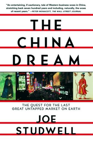 China Dream: The Quest for the Last Great Untapped Market on Earth