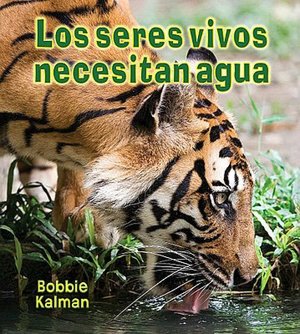 Los seres vivos necesitan agua