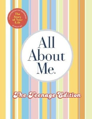 All About Me for Teens: The Story of Your Life