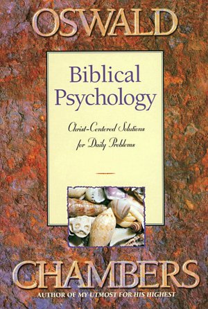Biblical Psychology: Christ-Centered Solutions for Daily Problems
