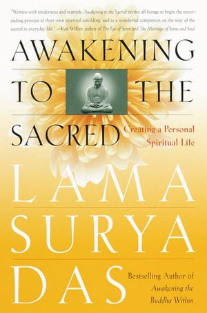 Awakening to the Sacred: Creating a Personal Spiritual Life