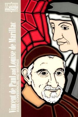 Vincent de Paul and Louise de Marillac: Rules, Conferences, and Writings