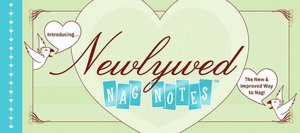 Newlywed NagNotes: The New and Improved Way to Nag