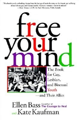 Free Your Mind: The Book for Gay, Lesbian & Bisexual Youth & Their Allies