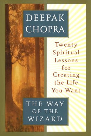 Way of the Wizard: Twenty Spiritual Lessons for Creating the Life You Want