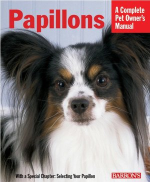 Complete Pet Owner's Manual: Papillons