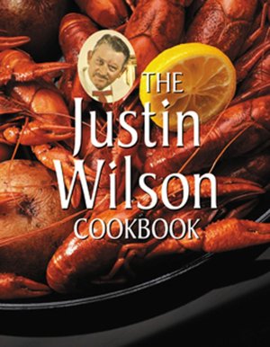 The Justin Wilson Cookbook
