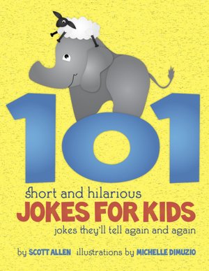 101 Short and Hilarious Jokes For Kids - Jokes They'll Tell Again and Again