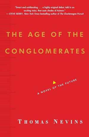 Age of the Conglomerates: A Novel of the Future