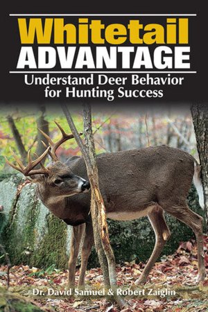 The Whitetail Advantage: Understanding Deer Behavior for Hunting Success