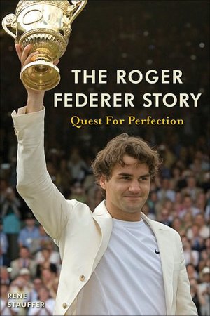 Roger Federer Story: Quest for Perfection
