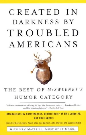 Created in Darkness by Troubled Americans: The Best of Mcsweeney's, Humor Category