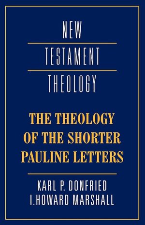 The Theology of the Shorter Pauline Letters