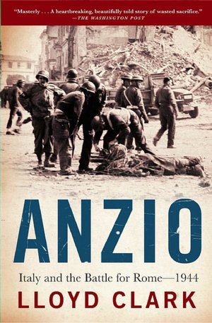 Anzio: Italy and the Battle for Rome - 1944