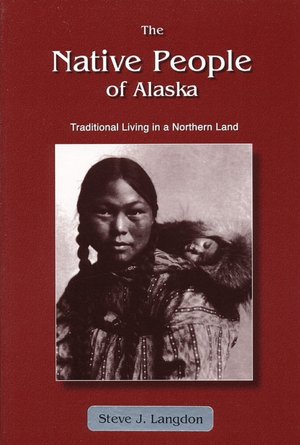 Native People of Alaska: Traditional Living in a Northern Land