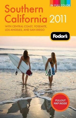 Fodor's Southern California 2011 with Central Coast, Yosemite, Los Angeles, and San Diego