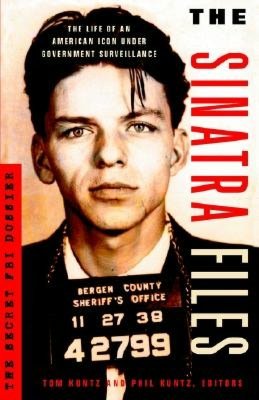 The Sinatra Files: The Secret FBI Dossier