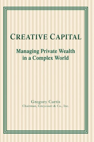 Creative Capital: Managing Private Wealth in a Complex World