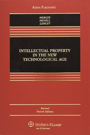 Intellectual Property in New Technological Age, Revised Fourth Edition