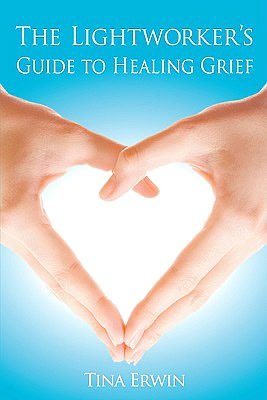 The Lightworker's Guide to Healing Grief