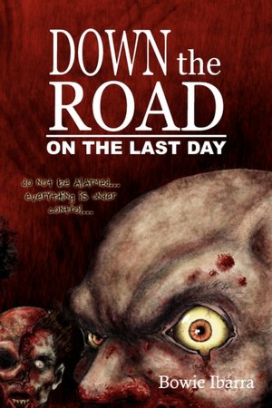 Down the Road: On the Last Day (A Zombie Novel)