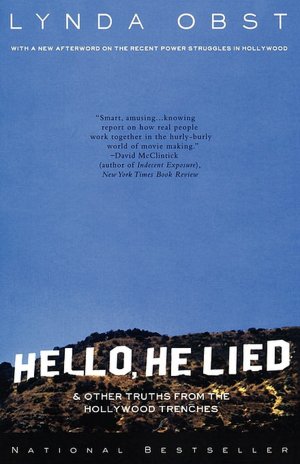 Hello, He Lied: And Other Truths from the Hollywood Trenches