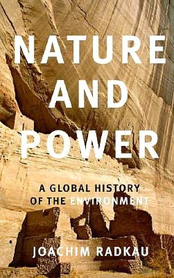 Nature and Power: A Global History of the Environment