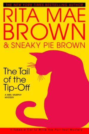 The Tail of the Tip-Off (Mrs. Murphy Series #11)