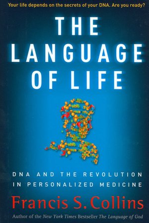 The Language of Life: DNA and the Revolution in Personalized Medicine