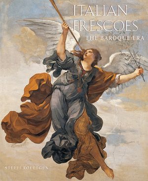 Italian Frescoes: The Baroque Era, 1600-1800